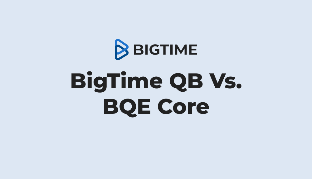 BigTime QB vs BQE Core Accounting