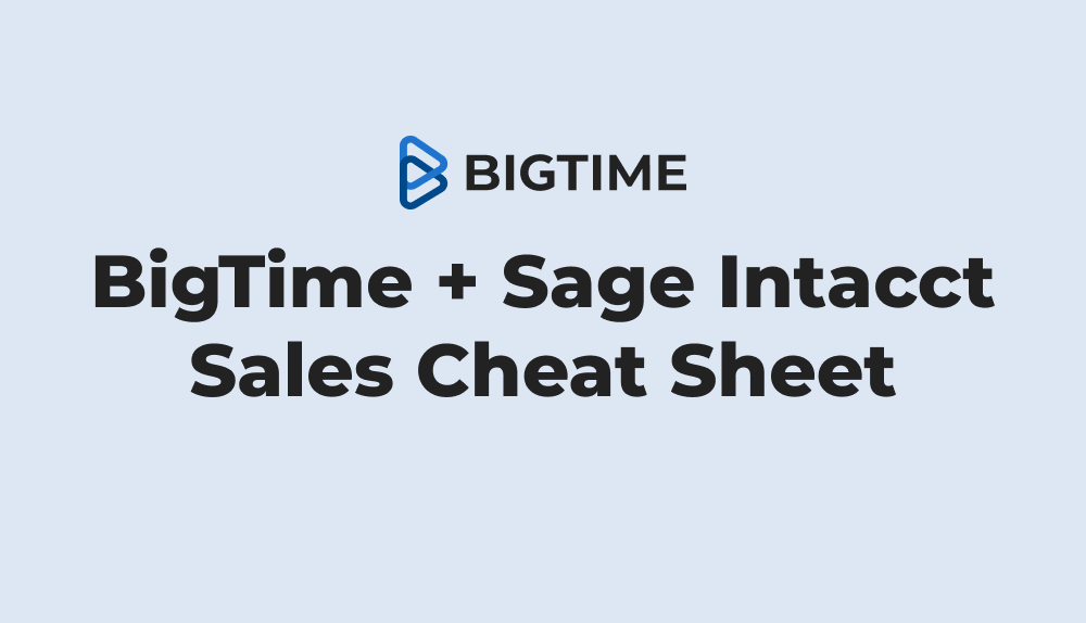 BigTimeSage Intacct Sales Cheat Sheet