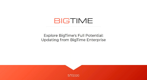 Explore BigTime's Full Potential: Updating from Enterprise