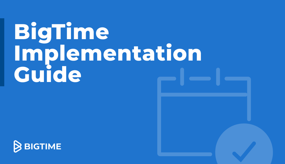 BigTime Implementation Guide