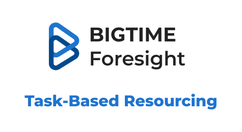 BigTime Foresight Task Based Resourcing