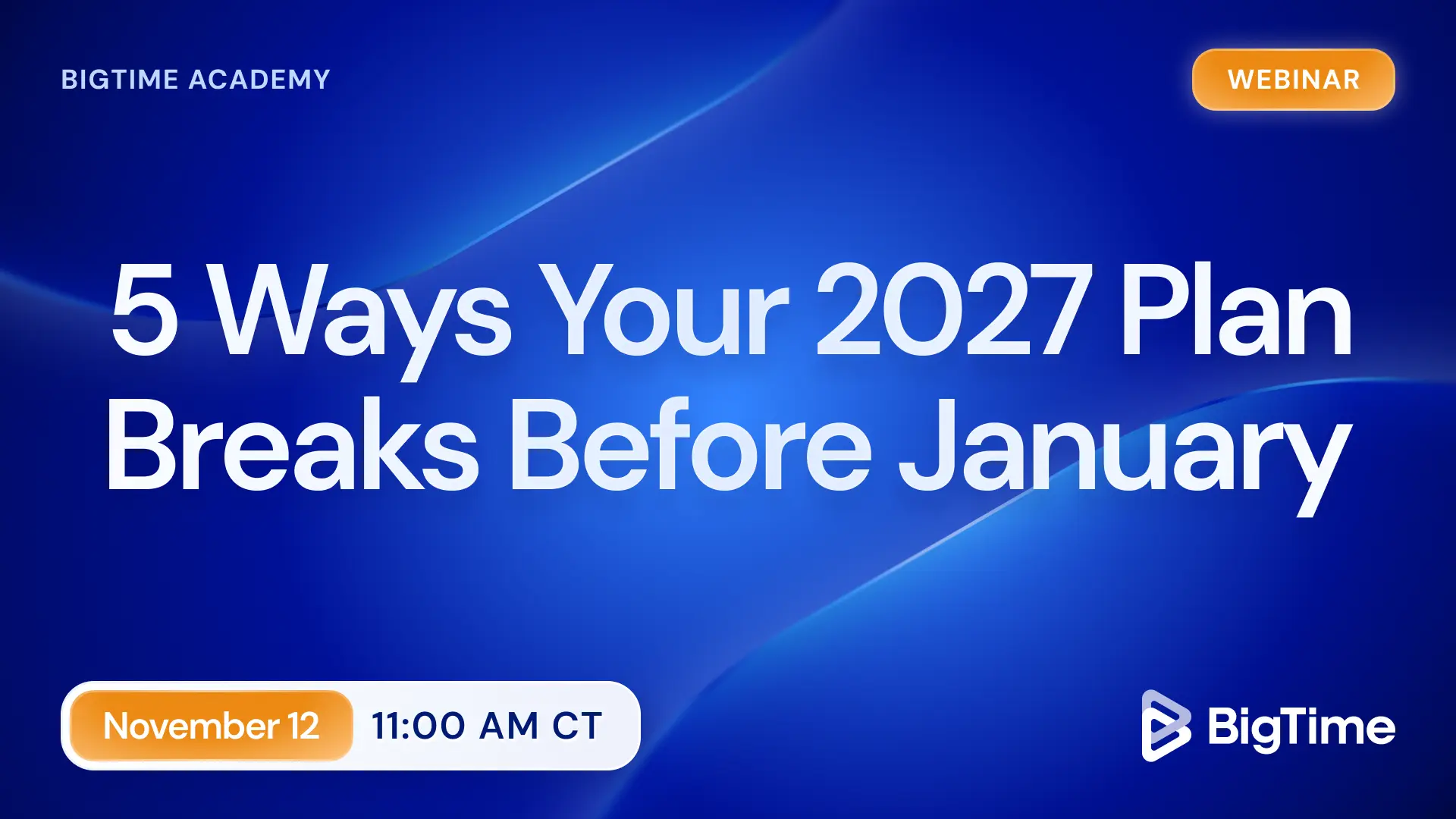 5 Ways Your 2027 Plan Breaks Before January